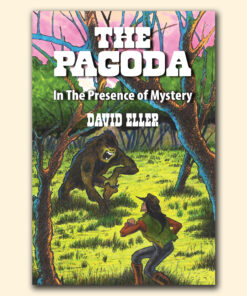 THE PAGODA: In The Presence of Mystery by David Eller
